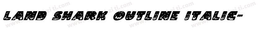 Land Shark Outline Italic字体转换